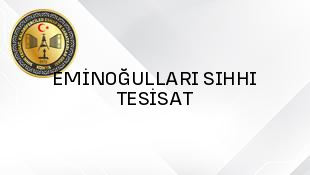 EMİNOĞULLARI SIHHI TESİSAT